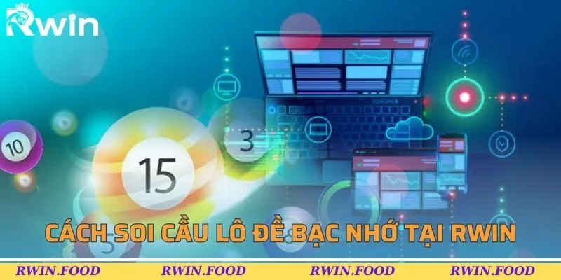 Cách soi cầu lô đề bạc nhớ tại RWIN