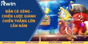 Bắn Cá Xèng - Chiến Lược Giành Chiến Thắng Lớn Cần Nắm