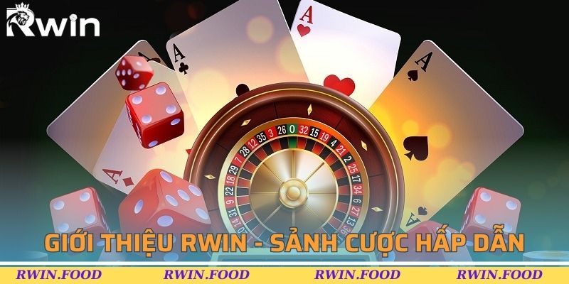 Giới thiệu RWIN về sảnh cược được cược thủ đánh giá cao