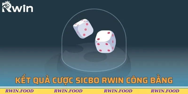 Kết quả cược sicbo RWIN công bằng