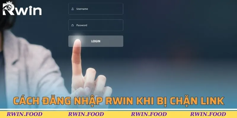 Phương pháp truy cập RWIN khi link bị chặn