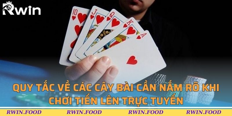 Quy tắc về các cây bài cần nắm rõ khi chơi tiến lên trực tuyến