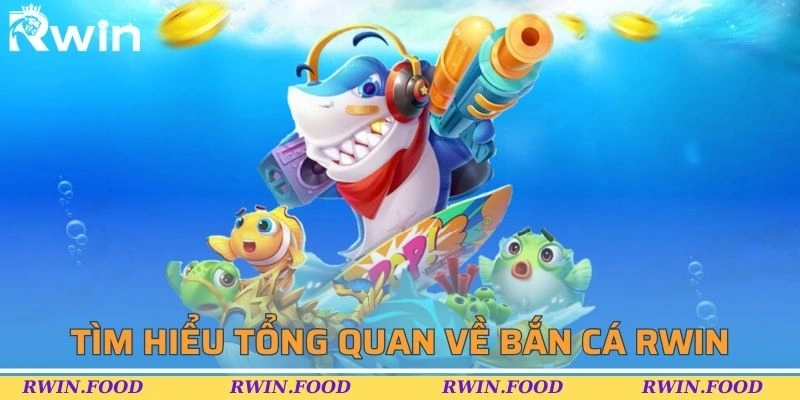 Tìm hiểu sơ lược về hình thức săn cá RWIN 