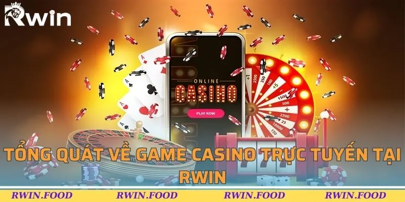 Tổng quát về game casino trực tuyến tại RWIN